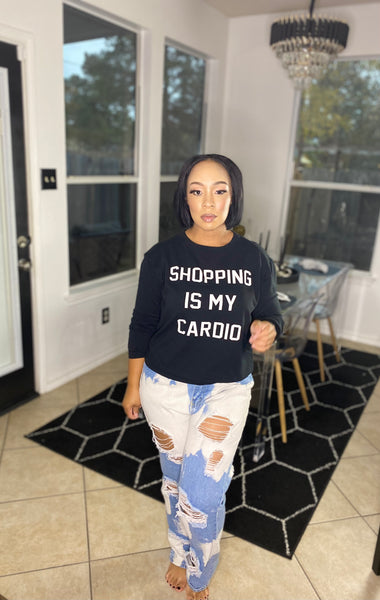 Shopping is My Cardio Sweatshirt